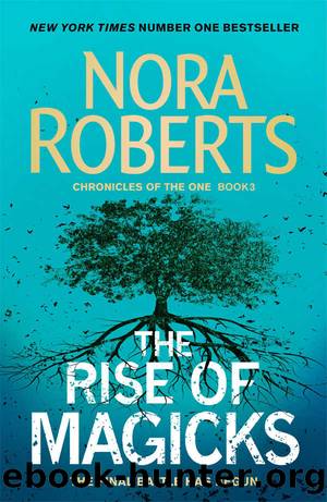 The Rise of Magicks: Chronicles of the One, Book 3 by Nora Roberts