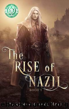 The Rise of Nazil by Aaron-Michael Hall