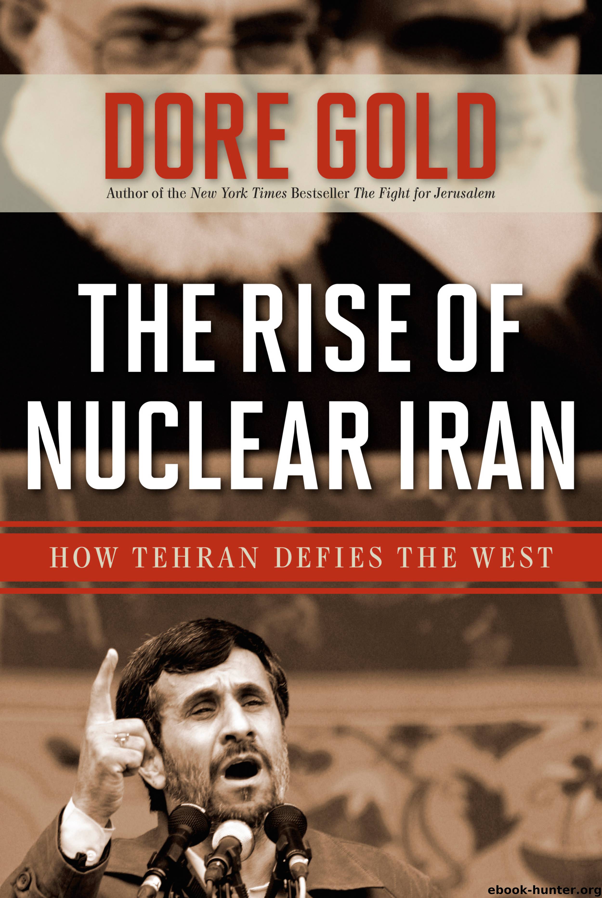 The Rise of Nuclear Iran by Dore Gold