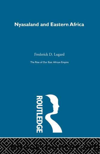 The Rise of Our East African Empire (1893) by Lord Frederick J.D. Lugard