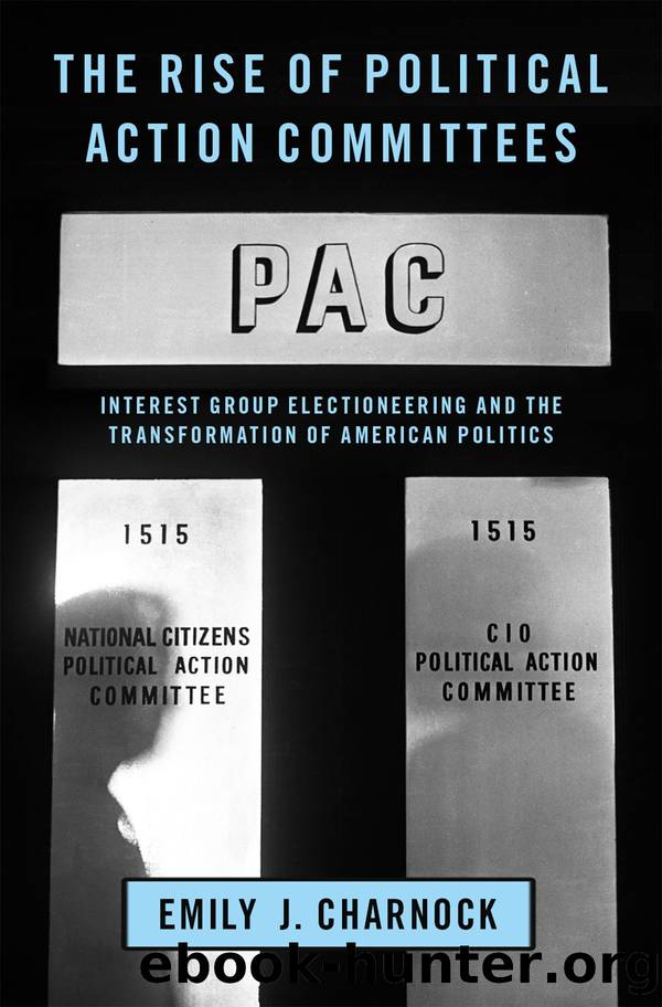 The Rise of Political Action Committees by Emily J. Charnock