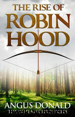 The Rise of Robin Hood by Angus Donald