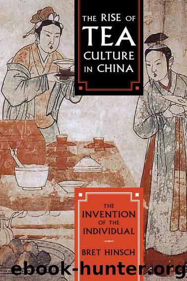 The Rise of Tea Culture in China by Hinsch Bret