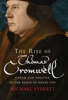 The Rise of Thomas Cromwell by Everett Michael