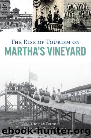 The Rise of Tourism on Martha's Vineyard by Dresser Thomas;Gardella Nancy;