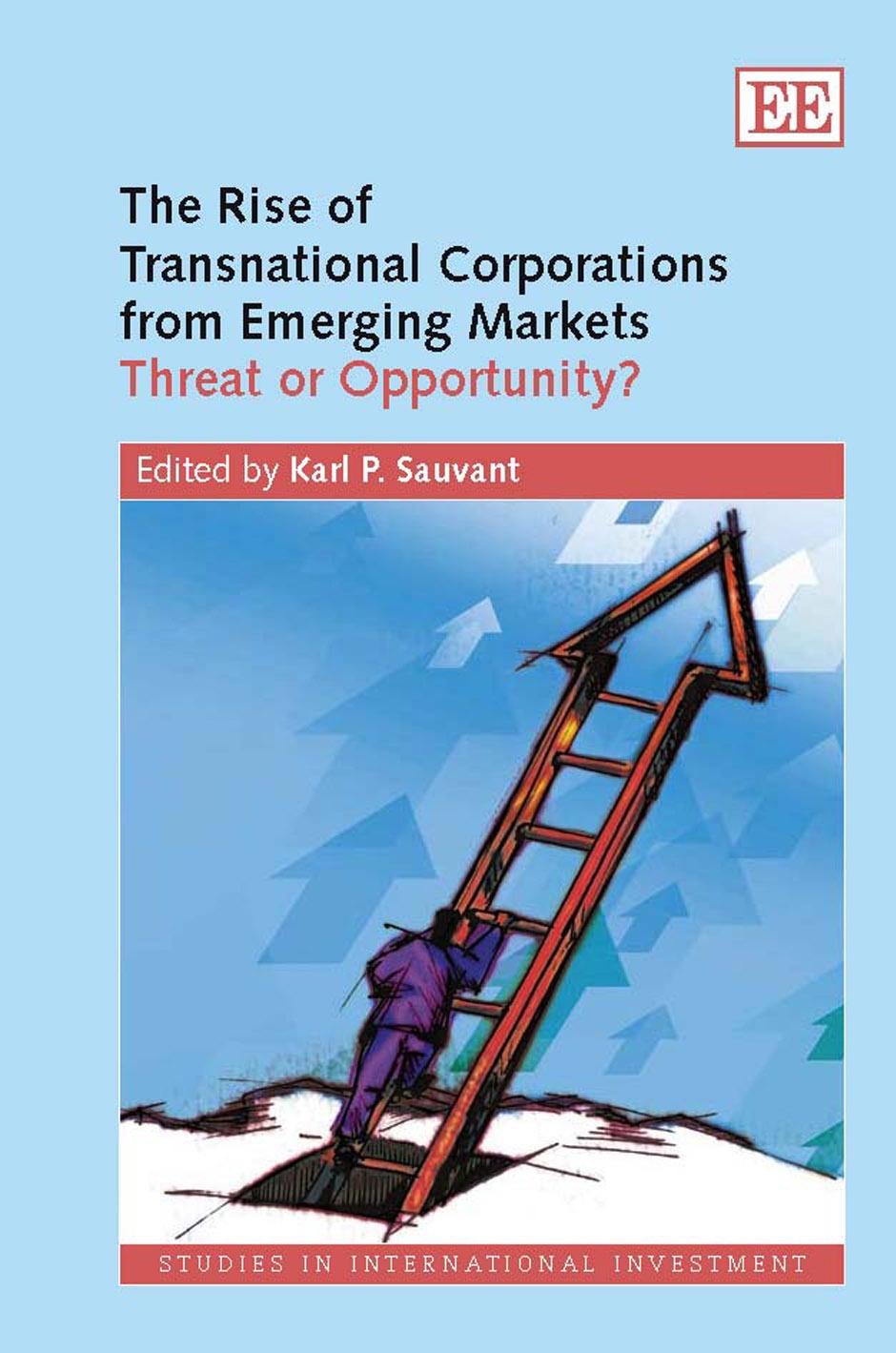 The Rise of Transnational Corporations From Emerging Markets: Threat or Opportunity (Studies in International Investment) by Karl P. Sauvant Kristin Mendoza Irmak Ince