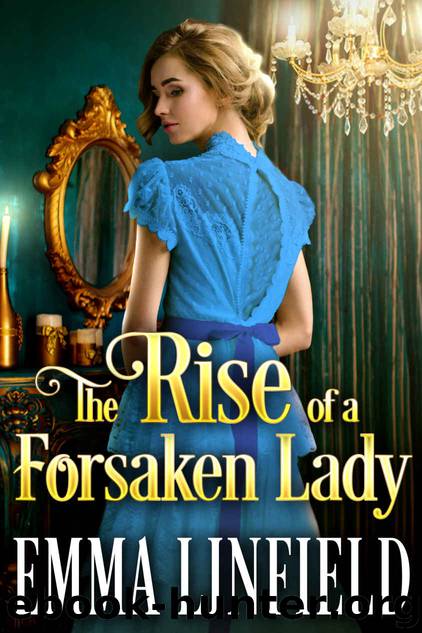 The Rise of a Forsaken Lady: A Historical Regency Romance Novel by Linfield Emma & Fairy Cobalt