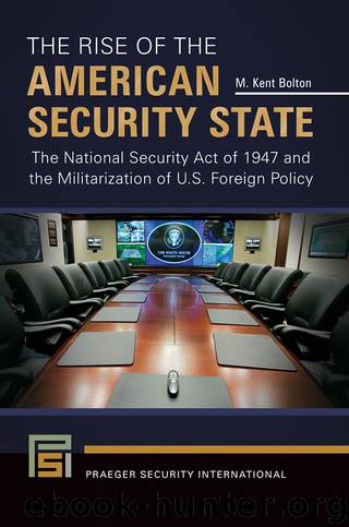 The Rise of the American Security State by M. Kent Bolton
