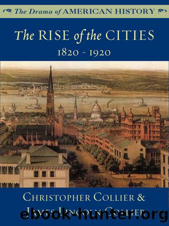 The Rise of the Cities: 1820 - 1920 by James Lincoln Collier