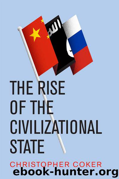The Rise of the Civilizational State by Coker Christopher;