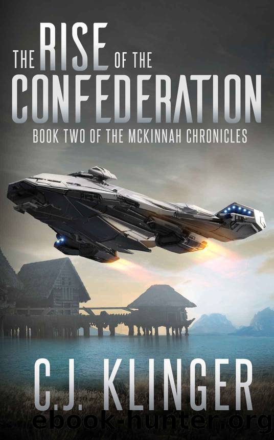 The Rise of the Confederation: (Book Two of The McKinnah Chronicles) by C. J. Klinger