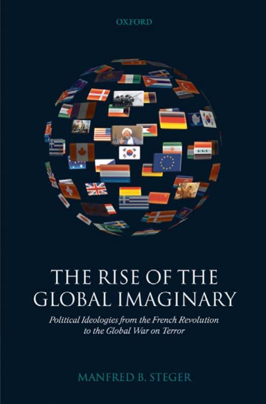The Rise of the Global Imaginary: Political Ideologies from the French Revolution to the Global War on Terror by Manfred B. Steger