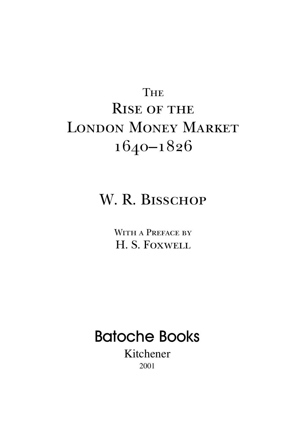 The Rise of the London Money Market 1640-1826 by W. R. Bisschop