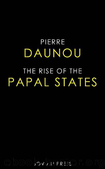 The Rise of the Papal States by Pierre Daunou