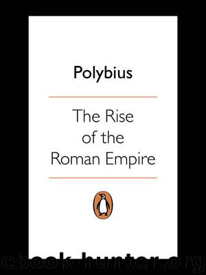 The Rise of the Roman Empire (Classics) by Polybius