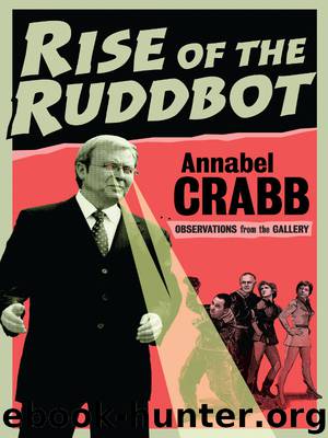 The Rise of the Ruddbot by Annabel Crabb
