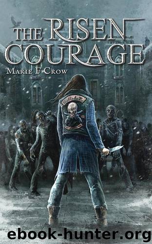 The Risen (Book 4): Courage by Crow Marie F