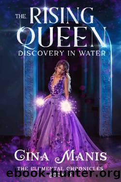 The Rising Queen Discovery in Water (The Elemental Chronicles Book 3): Reverse Harem Fantasy Romance Series by Gina Manis