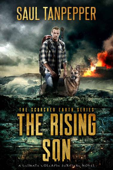 The Rising Son: A Wilderness Survival Thriller (Scorched Earth - A Climate Collapse Series Book 4) by Saul Tanpepper