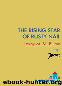 The Rising Star of Rusty Nail by Lesley M. M. Blume