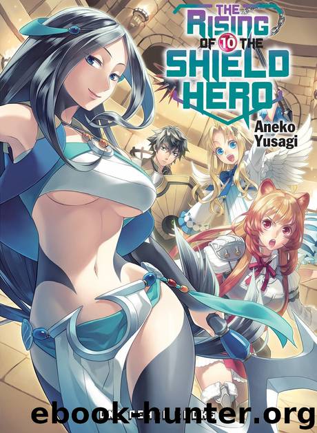 The Rising of the Shield Hero Volume 10 by Aneko Yusagi