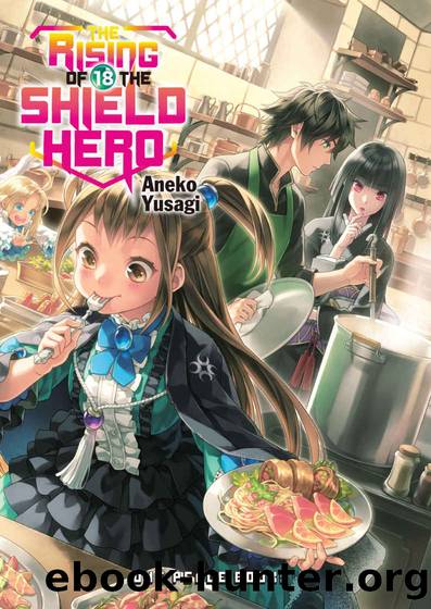 The Rising of the Shield Hero Volume 18 by Aneko Yusagi