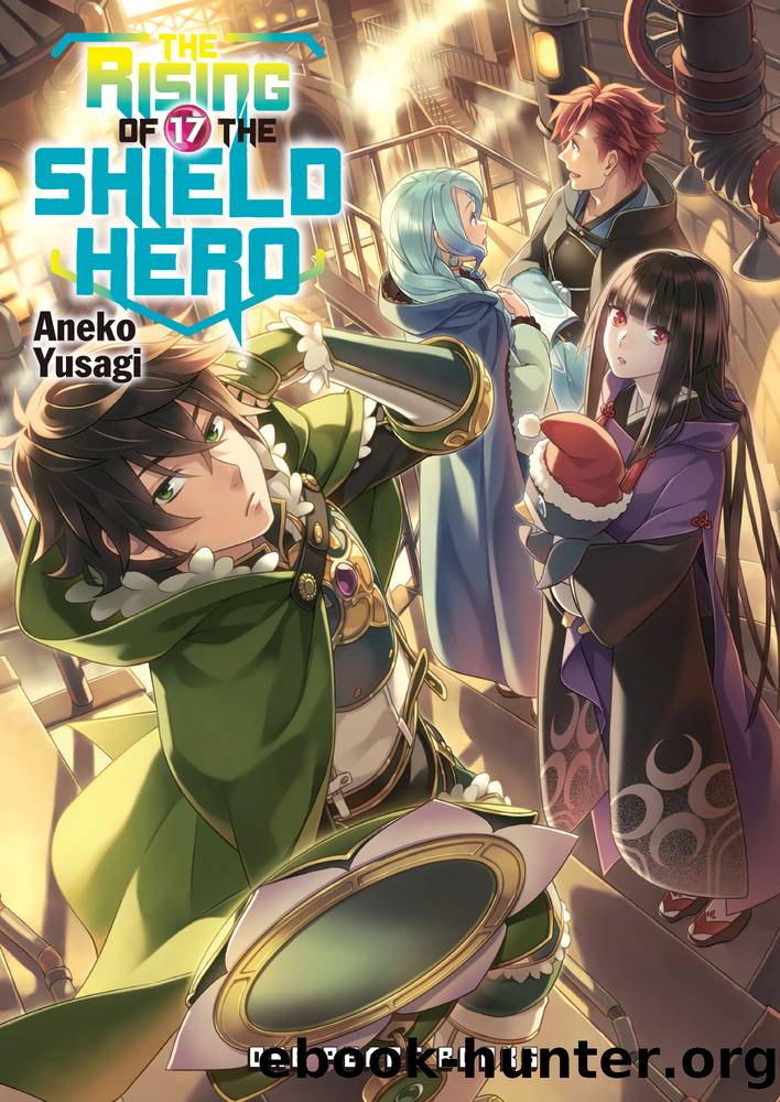 The Rising of the Shield Hero, Volume 17 by Aneko Yusagi