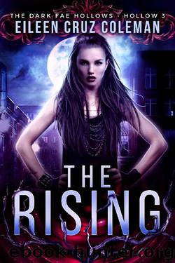 The Rising: Dark Fae Hollow 3 (The Dark Fae Hollows) by Eileen Cruz Coleman & Charmed Legacy & The Dark Fae Hollows