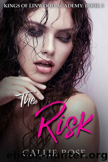 The Risk: Kings of Linwood Academy #3 by Rose Callie
