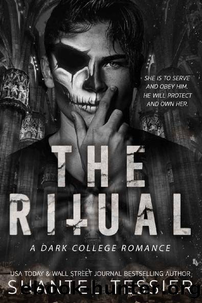 The Ritual: A Dark College Romance by Shantel Tessier