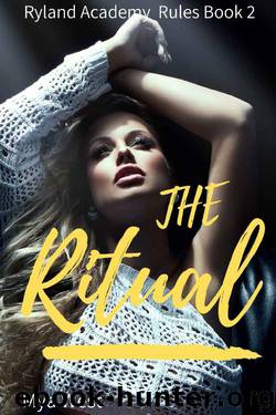 The Ritual: A Dark High School Bully Romance Series (Ryland Academy Rules Book 2) by Mya West