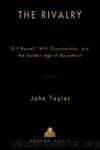 The Rivalry: Bill Russell, Wilt Chamberlain, and the Golden Age of Basketball by Taylor John