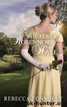 The Rivals of Rosennor Hall (Entangled Inheritance Book 3) by Rebecca Connolly