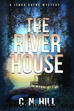 The River House: A Paranormal Mystery (Jenna Rayne Mystery Book 1) by C. N. Hill