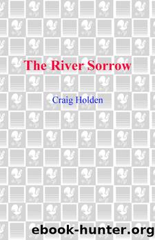 The River Sorrow by Craig Holden