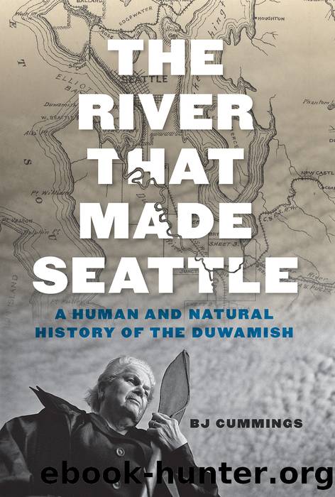 The River That Made Seattle by BJ Cummings