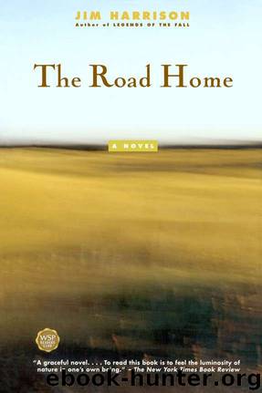 The Road Home by Jim Harrison