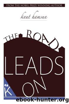 The Road Leads On by Knut Hamsun