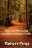 The Road Not Taken and other Selected Poems by Robert Frost