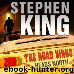 The Road Virus Heads North by Stephen King & Jay O. Sanders