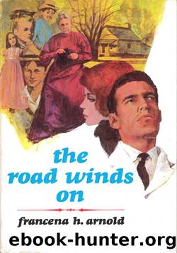 The Road Winds On by Francena H. Arnold