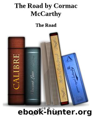 The Road by Cormac McCarthy by The Road