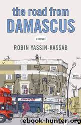 The Road from Damascus by Robin Yassin-Kassab