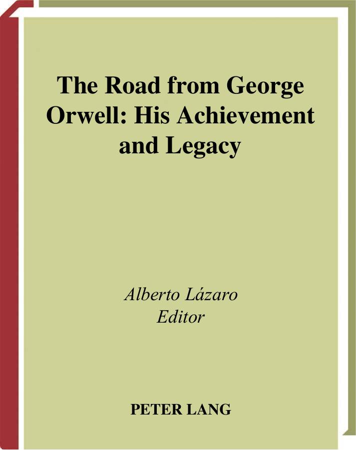 The Road from George Orwell: His Achievement and Legacy by Conference on English Literature 2000 (University of Alcala)