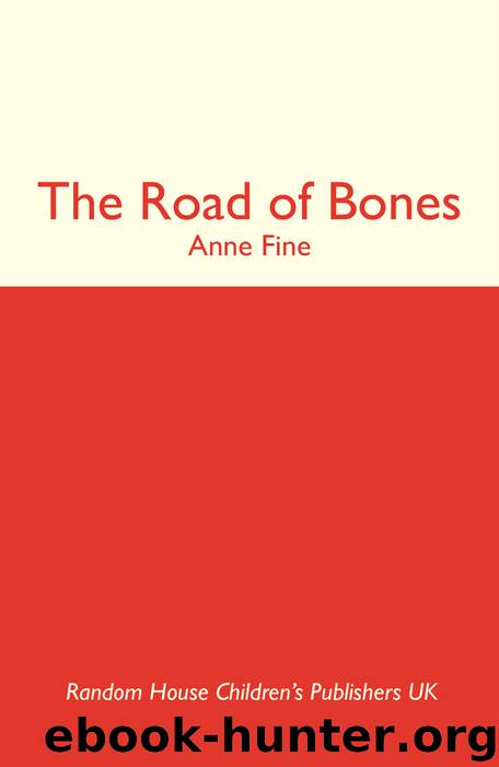 The Road of Bones by Anne Fine