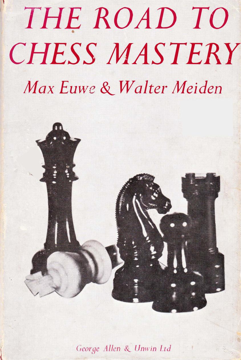 The Road to Chess Mastery by Max Euwe Walter Meiden