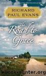 The Road to Grace by Evans Richard Paul