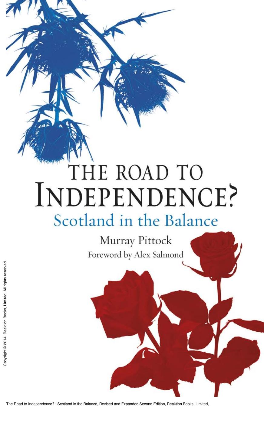 The Road to Independence? : Scotland in the Balance, Revised and Expanded Second Edition by Murray Pittock; Alex Salmond