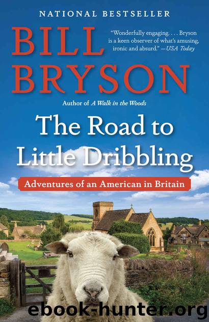 The Road to Little Dribbling: Adventures of an American in Britain by Bill Bryson