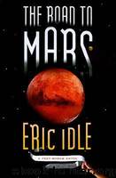 The Road to Mars: A Post-Modem Novel (1987) by Eric Idle